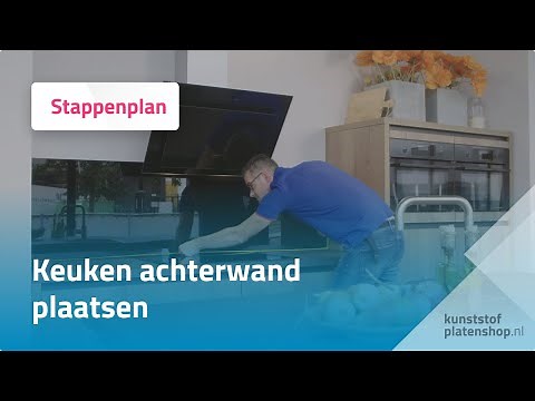 Keuken achterwand plaatsen: zo pak je dat aan | Kunststofplatenshop.nl