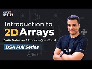 What are 2-D Arrays? | Introduction to 2-D Arrays | DSA Placement Series - Code with Scaler