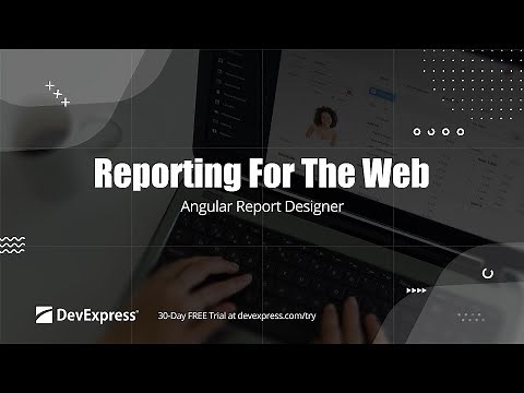 Reporting Tools for Web: Add the DevExpress Report Designer to your next great Angular Application