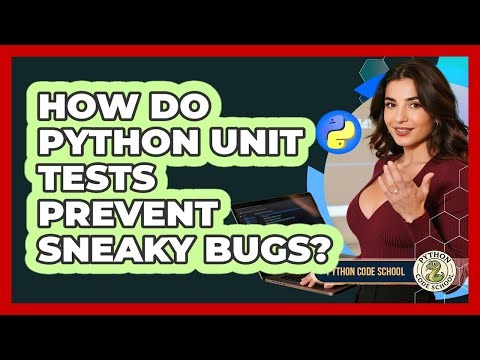 How Do **Python Unit Tests Prevent Sneaky Bugs**? - Python Code School