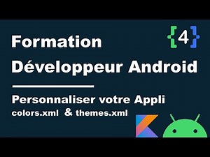 #4 Formation Développeur Android - Personnaliser votre Application. colors.xml et themes.xml