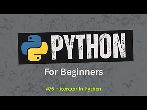 75. How Iterators Work in python Explained in Simple way | Python for Beginners