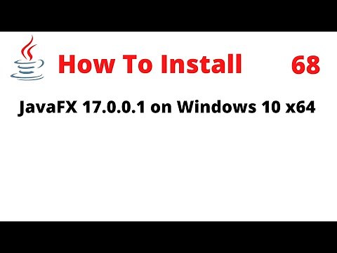 How To Install JavaFX 17.0.0.1 on Windows 10 x64