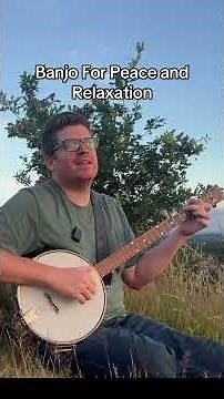 Learn the 5 string banjo for peace and relaxation.