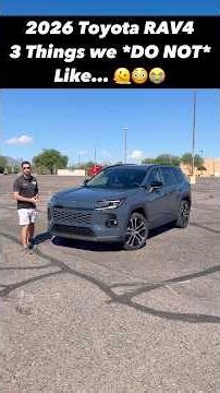 Here Are Three Things We *Don't* Like About the NEW 2026 Toyota RAV4!