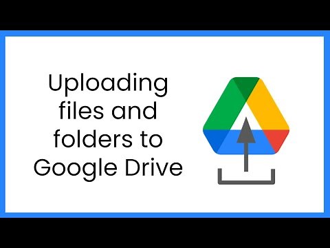 Uploading files and folders to Google Drive