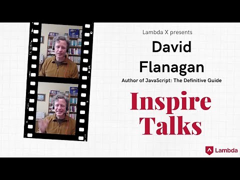 Lambda X InspireTalk: David Flanagan, Author of JavaScript: The Definitive Guide