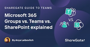 M365 groups vs Teams vs SharePoint: Key differences