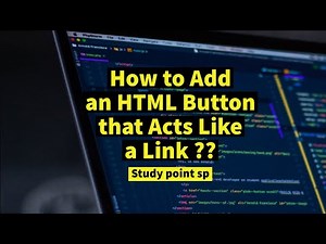How to Add an HTML Button that Acts Like a Link?