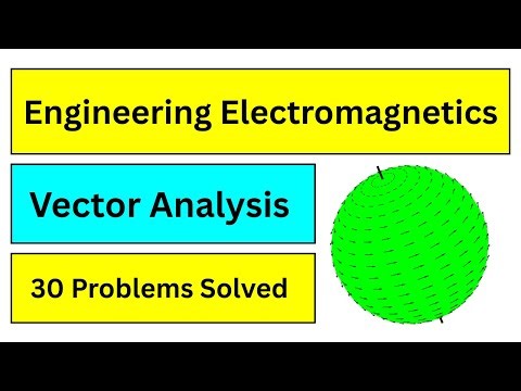 Full Video of Vector Analysis in Engineering Electromagnetics Course