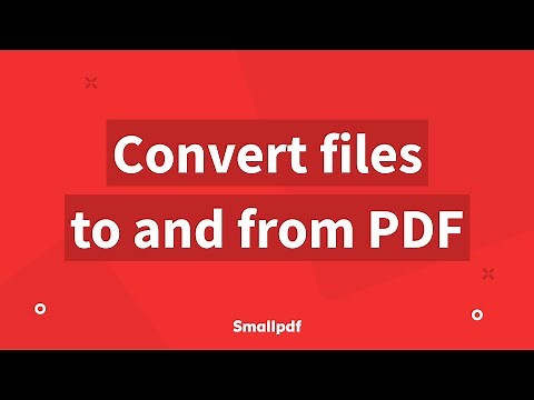 PDF Converter: How to Convert Files To and From PDFs with Smallpdf
