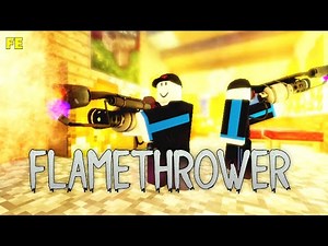 Script Showcase : Fe Flamethrower