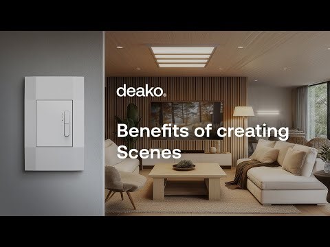 Deako - Benefits of creating Scenes