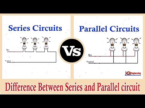 Series and Parallel Circuits - Series VS Parallel - Difference between Series and Parallel Circuits