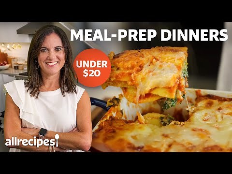 6 Easy Meal-Prep Dinners For Less Than $20 | Allrecipes