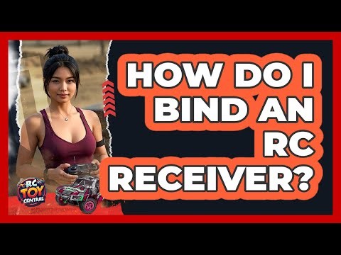 How Do I Bind An RC Receiver? - RC Toy Central