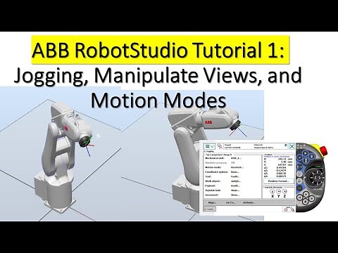 ABB RobotStudio Tutorial 1: Jogging, Manipulate Views, and Motion Modes-Linear, Axis, and Reorient