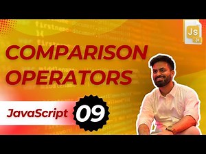Chapter 9 | ⚖️ Understanding Comparison Operators in JavaScript 🔍✅ | JavaScript Tutorial
