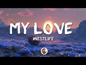 Westlife - My Love (Lyrics)