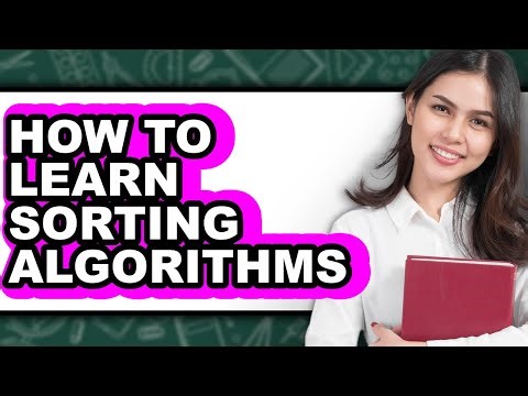 How To Learn Sorting Algorithms - Step By Step
