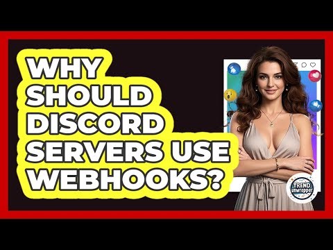 Why Should Discord Servers Use Webhooks? - Trend Unwrapper