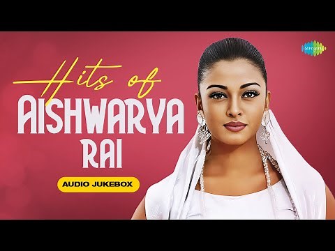 Hits Of Aishwarya Rai - Jukebox | Achchi Lagti Ho | Kuch Naa Kaho | Best Bollywood Songs