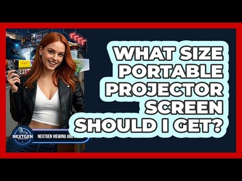 What Size Portable Projector Screen Should I Get?