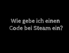 Steam: Den Code eingeben - so gehen Sie vor