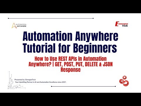 21: How to Use REST APIs in Automation Anywhere? | GET, POST, PUT, DELETE & JSON Response