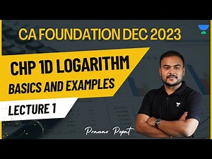Lecture 1 | Chp1D Logarithm | Basics and Examples | CA Foundation Dec 2023 | Pranav Popat