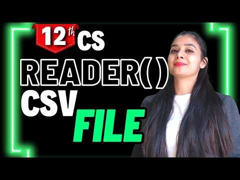 CSV File - csv.reader() | Python | Class 12 CS