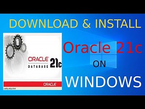 How to install Oracle 21c on Windows 10 - 64 bit | Download & Install Oracle 21c Database