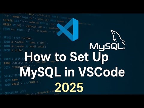 How to Set Up MySQL in VSCode: Complete Guide for Beginners [2025]