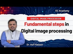 DIP#3 Fundamental steps in Digital image processing || EC Academy