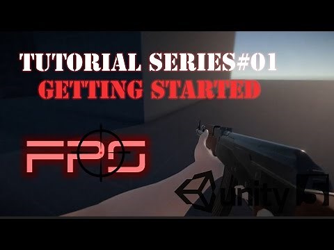 FPS Tutorial Series #01 Getting Started - Unity 5