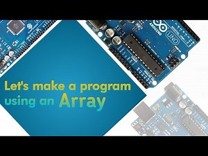 What is array in Arduino | How to make a program using an array