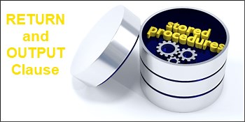 SQL RETURN and SQL OUTPUT clause in Stored Procedures