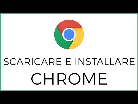 Come Scaricare ed Installare Google Chrome