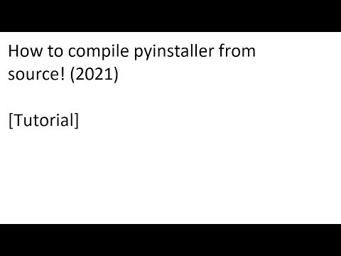 How to compile pyinstaller from source! 2021