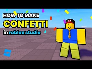 How to Make Confetti in Roblox Studio