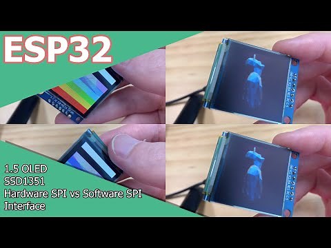 ESP32 Project - Hardware SPI vs Software SPI with SSD1351