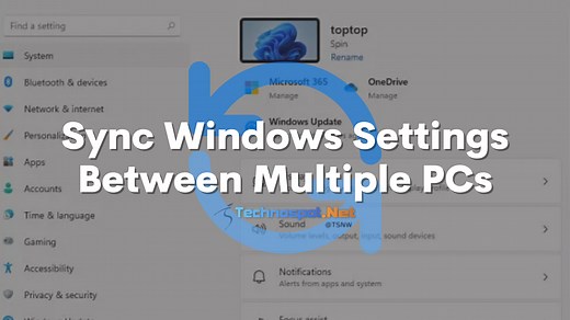 Sync Windows User Profiles and Settings Between Multiple PCs (Windows 11/10)