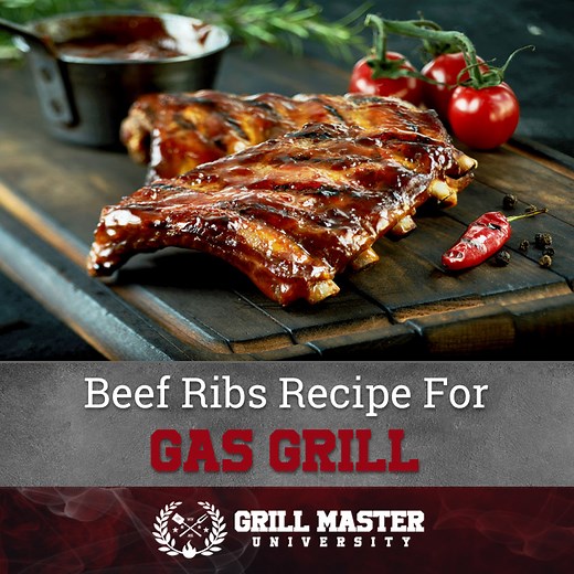 Grilling Beef Ribs Recipe on a Gas Grill - Grill Master University