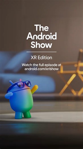 The Android Show | XR Edition Recap