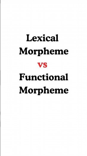 Lexical Morphemes and Functional Morphemes