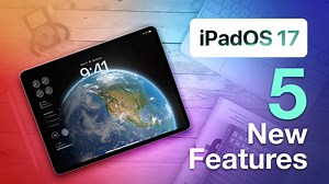 Top Five New Features in iPadOS 17