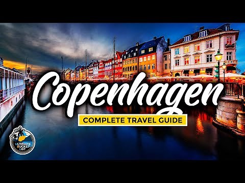 Copenhagen Travel Guide - Complete Tour - Attractions Tips & City Guide to Denmark's Capital