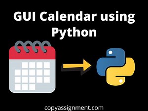 Calendar Using Python - CopyAssignment