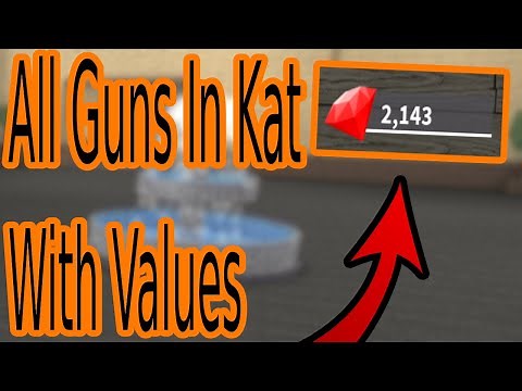 All Guns In Kat Roblox And Their Values
