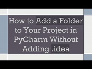 How to Add a Folder to Your Project in PyCharm Without Adding .idea